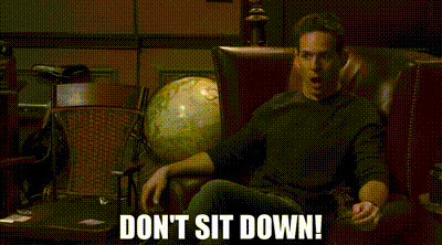 GIF of Dennis from It's Always Sunny In Philadelphia saying "Don't Sit Down"